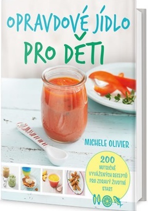 Obrázok Opravdové jídlo pro děti - 200 nutričně vyvážených receptů pro zdravý životní start
