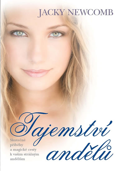 Obrázok Tajemství andělů - Skutečné příběhy a magické cesty k vašim strážným andělům