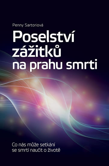 Obrázok Poselství zážitků na prahu smrti - Co nás může setkání se smrtí naučit o životě