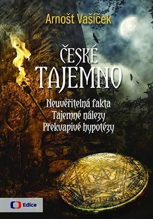 Obrázok České tajemno - Neuvěřitelná fakta, tajemné nálezy, překvapivé hypotézy