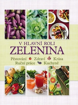 Obrázok V hlavní roli zelenina - Pěstování * Zdraví * Krása * Ruční práce * Kuchyně