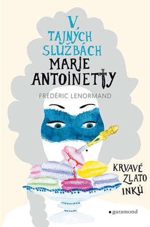 Obrázok V tajných službách Marie Antoinetty: Krvavé zlato Inků