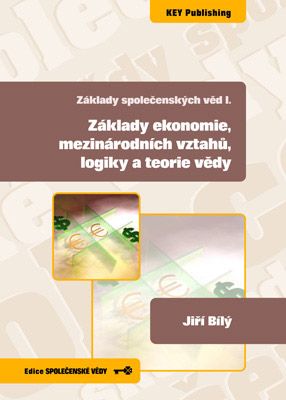 Obrazok Základy společenských věd I. Základy ekonomie, mezinárodních vztahů, logiky a teorie vědy