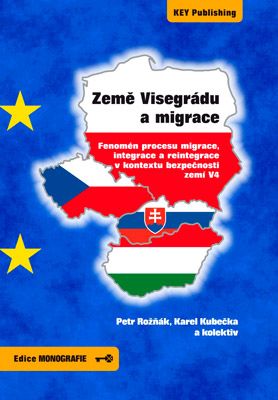 Obrazok Země Visegrádu a migrace - Fenomén procesu migrace, integrace a reintegrace v kontextu bezpečnosti zemí V4