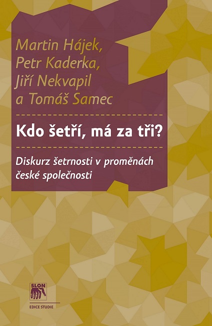 Obrazok Kdo šetří, má za tři? - Diskurz šetrnosti v proměnách české společnosti