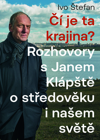 Obrazok Čí je ta krajina? - Rozhovory s Janem Klápště o středověku a našem světě