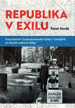 Obrazok Republika v exilu - Inscenování československé vlády v Londýně za druhé světové války