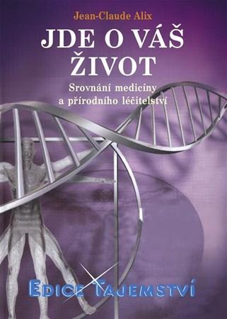 Obrázok Jde o váš život - Srovnání medicíny a přírodního léčitelství