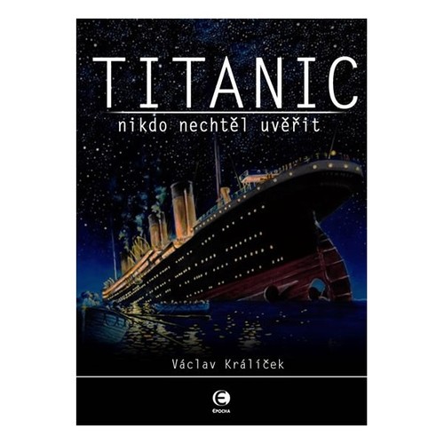 Obrázok Titanic - Nikdo nechtěl uvěřit