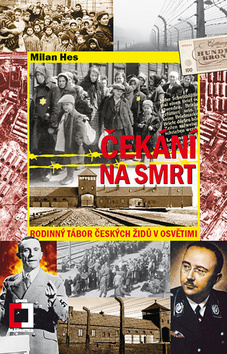 Obrázok Čekání na smrt - Rodinný tábor českých Židů v Osvětimi
