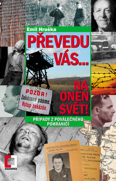Obrázok Převedu vás... Na onen svět! - Případy z poválečného pohraničí