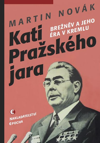 Obrázok Kati pražského jara - Brežněv a jeho éra v Kremlu