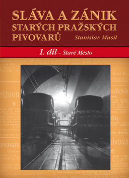 Obrázok Sláva a zánik starých českých pivovarů - 1. díl - Staré Město