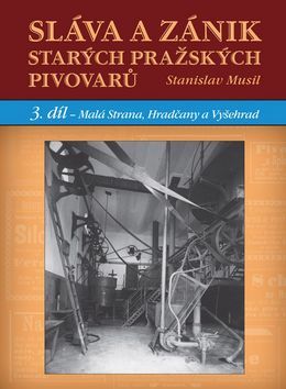 Obrázok Sláva a zánik starých pražských pivovarů - 3. díl - Malá Strana, Hradčany a Vyšehrad