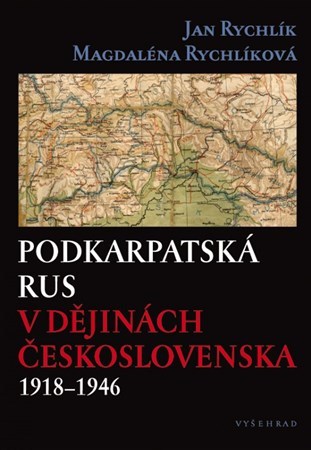 Obrázok Podkarpatská Rus v dějinách Československa 1918–1946