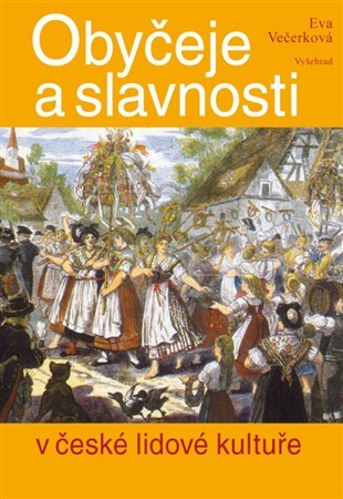 Obrázok Obyčeje a slavnosti v české lidové kultuře