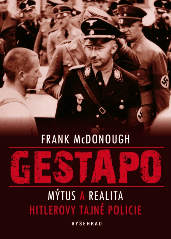 Obrazok Gestapo - Mýtus a realita Hitlerovy tajné policie