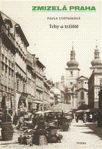 Obrázok Zmizelá Praha - Trhy a tržiště
