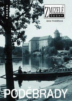 Obrázok Zmizelé Čechy - Poděbrady