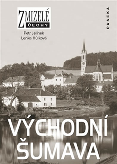 Obrázok Zmizelé Čechy - Východní Šumava