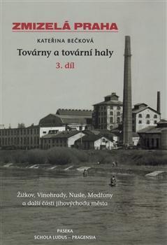 Obrázok Zmizelá Praha - Továrny a tovární haly - 3. díl