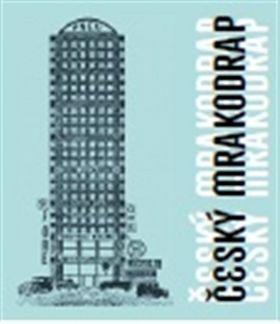 Obrázok Český mrakodrap - Nejzajímavější výškové stavby 20. a 21. století