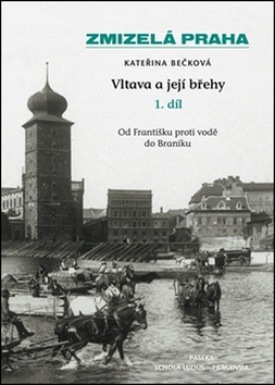 Obrázok Zmizelá Praha - Vltava a její břehy 1.díl