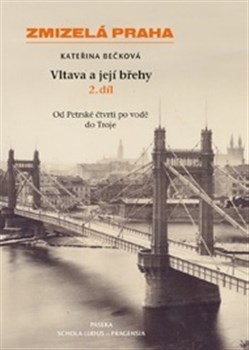Obrázok Zmizelá Praha - Vltava a její břehy 2.dí