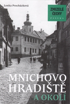 Obrazok Zmizelé Čechy - Mnichovo Hradiště a okolí - Zmizelé Čechy
