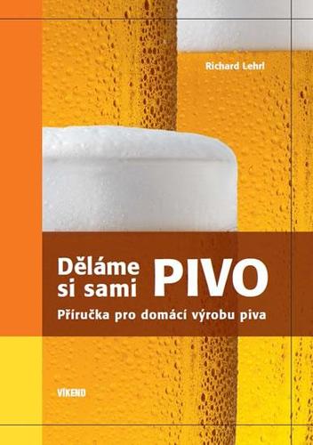 Obrázok Děláme si sami pivo - Příručka pro domácí výrobu piva