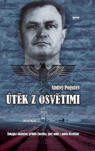 Obrázok Útěk z Osvětimi - Šokující skutečný příběh člověka, jenž unikl z pekla Osvětimi - 2. vydání