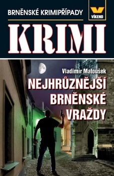 Obrázok Maxi krimi - Nejhrůznější brněnské vraždy