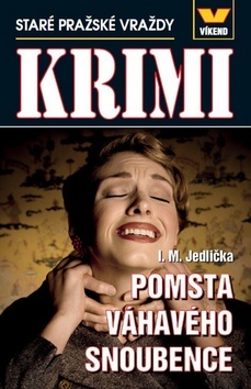 Obrázok Pomsta váhavého snoubence - Staré pražské vraždy