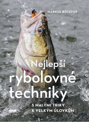 Obrázok Nejlepší rybolovné techniky - S malými triky k velkým úlovkům