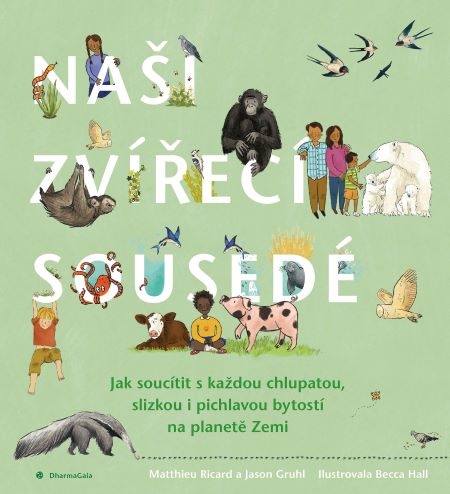 Obrazok Naši zvířecí sousedé - Jak soucítit s každou chlupatou, slizkou i pichlavou bytostí na planetě Zemi
