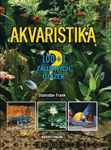 Obrázok Akvaristika - 100 + 1 záludných otázek