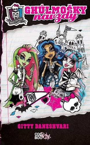 Obrázok Monster High - Ghúlmošky navždy