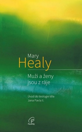 Obrazok Muži a ženy jsou z ráje (2. vydání) - Úvod do teologie těla Jana Pavla II.
