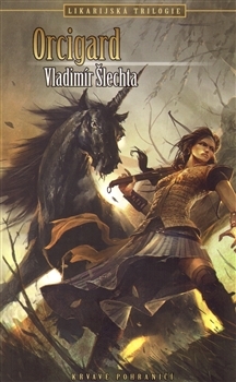 Obrázok Krvavé pohraničí(3) - Likarijská trilogie 3 - Orcigard (2.Vydání)