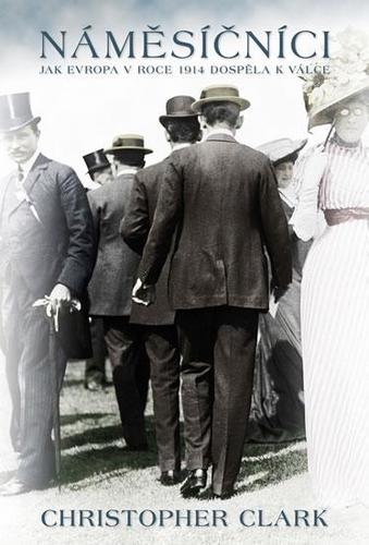 Obrázok Náměsíčníci - Jak Evropa v roce 1914 dospěla k válce