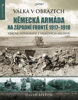 Obrázok Německá armáda na západní frontě 1917–1918 - Válka v obrazech