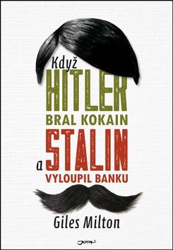 Obrázok Když Hitler bral kokain a Stalin vyloupil banku