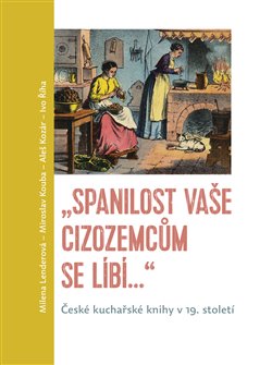 Obrazok Spanilost Vaše cizozemcům se líbí - České kuchařské knihy v 19. století