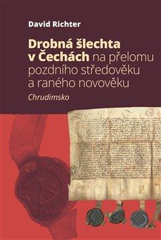 Obrázok Drobná šlechta v Čechách na přelomu pozdního středověku a raného novověku - Chrudimsko