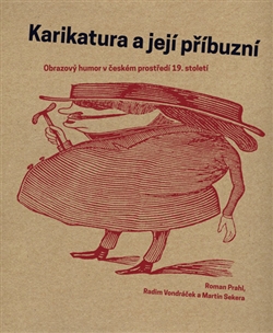 Obrazok Karikatura a její příbuzní - Obrazový humor v českém prostředí 19. století