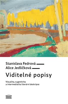 Obrazok Viditelné popisy - Vizualita, sugestivita a intermedialita literární deskripce