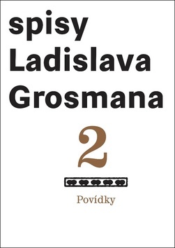 Obrázok Spisy Ladislava Grosmana 2 - Povídky