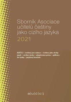 Obrázok Sborník Asociace učitelů češtiny jako cizího jazyka 2021