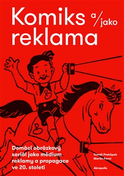 Obrazok Komiks a/jako reklama - Domácí obrázkový seriál jako médium reklamy a propagace ve 20. století