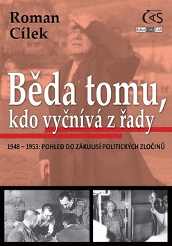Obrázok Běda tomu, kdo vyčnívá z řady aneb 1948 - 1953: pohled do zákulisí politických zločinů